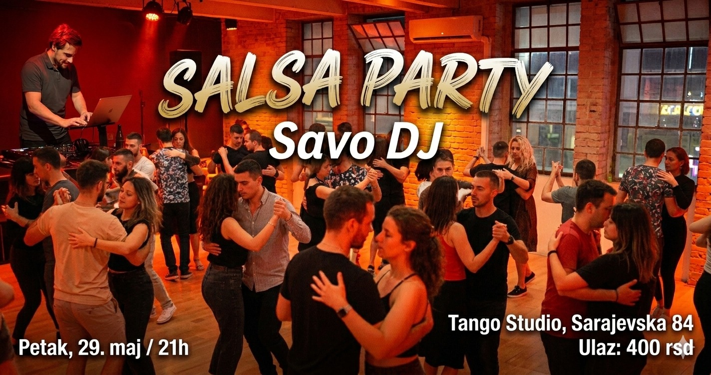 SALSA ŽURKA 🥳 PETAK 29. MAJ 🎧 SAVO DJ 🏠 TANGO STUDIO
