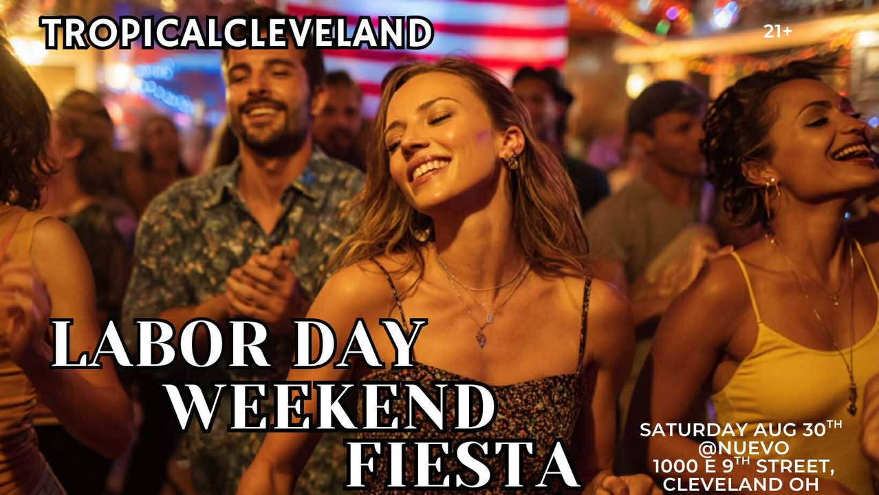 TropicalCleveland’s “Labor Day Weekend Fiesta”, Sat Aug 30th @ Nuevo
