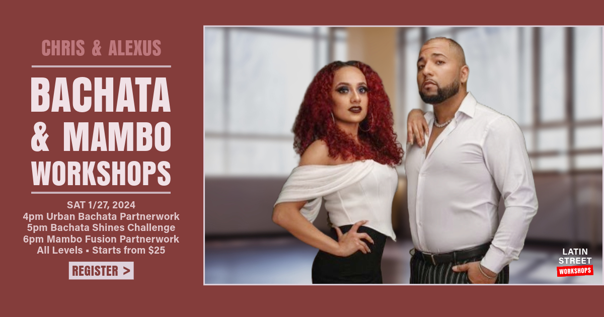 Bachata & Mambo Fusion Workshops by Chris & Alexus at Latin Street