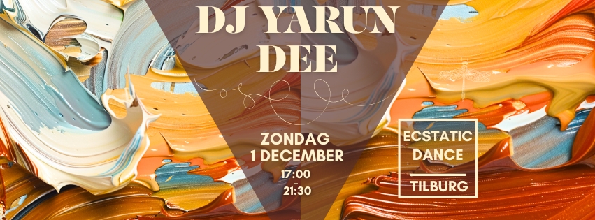 ECSTATIC DANCE TILBURG DJ YARUN DEE 1 DECEMBER 2024