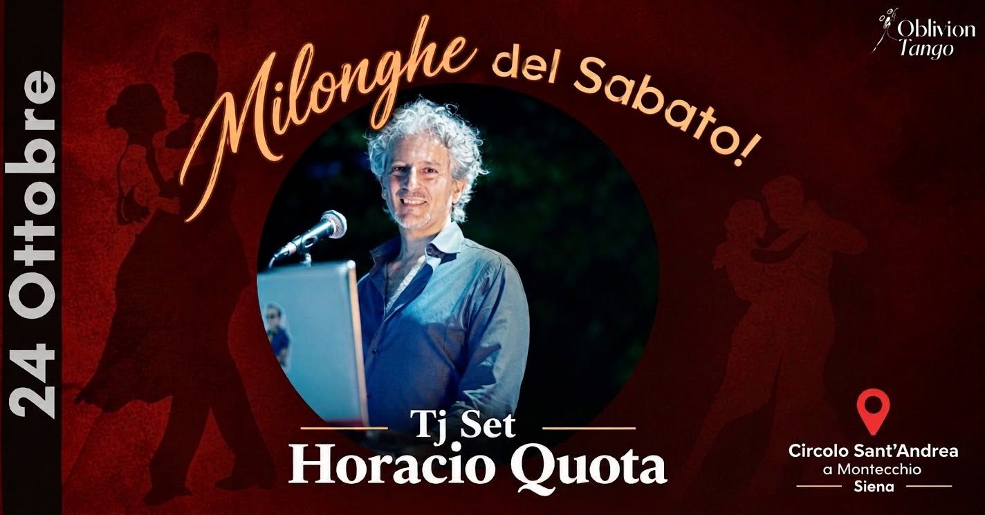 Le Milonghe del Sabato: Inaugurazione a Sant’Andrea con Horacio Quota TJ!