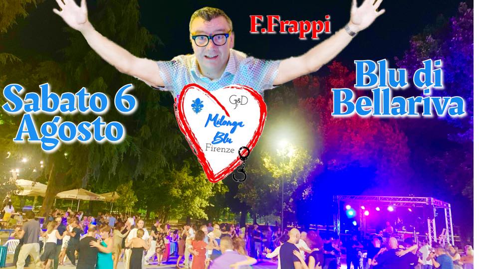 Sabato 6 Agosto, Blu di Bellariva con F.Frappi