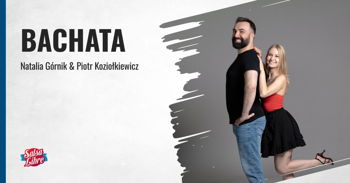Bachata P1 - crash course z Natalią i Piotrem 07-08.03