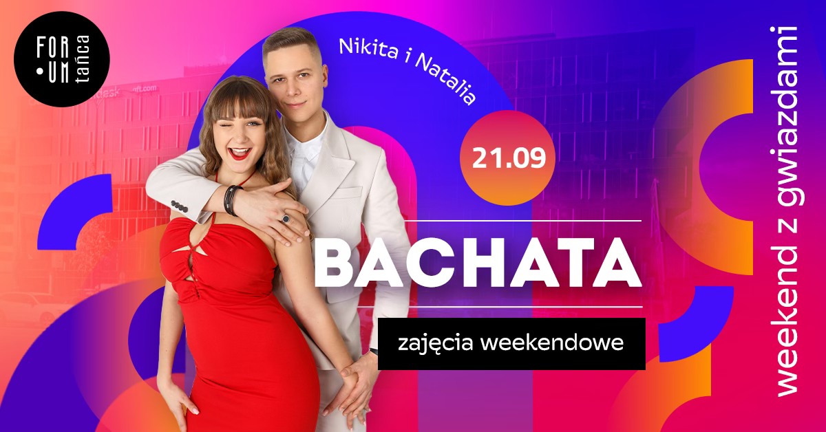Zajęcia weekendowe - BACHATA z Natalią i Nikitą w Forum Tańca!