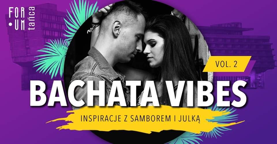 Bachata Vibes inspiracje z Samborem i Julką vol. 2