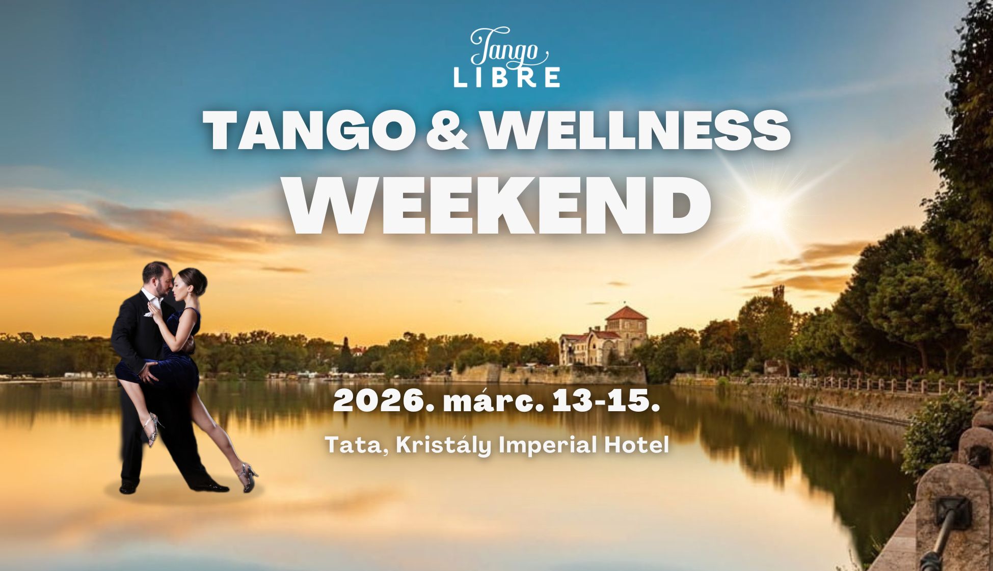 Tango & Wellness Weekend, 2026. március 13-15.