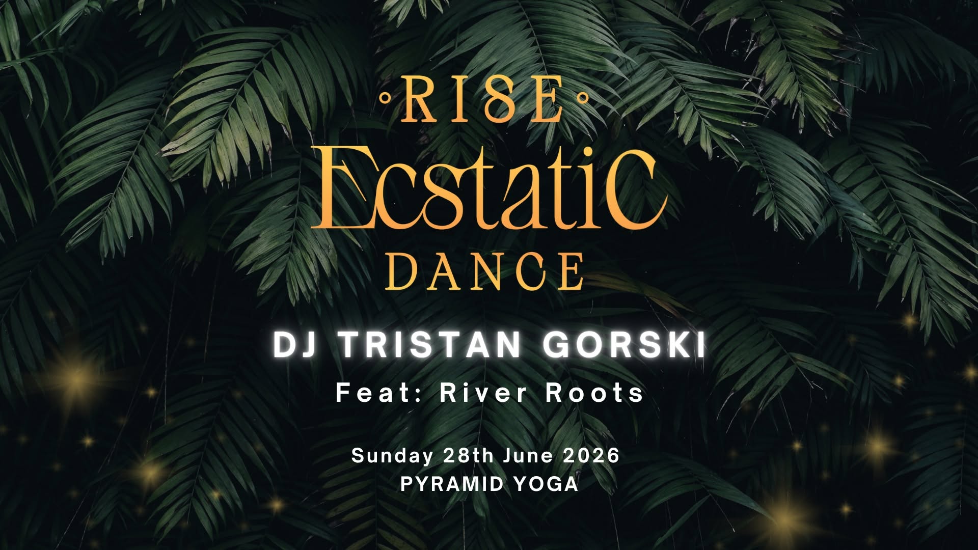 'RISE' Ecstatic Dance with DJ TRISTAN GORSKI Feat: River Roots