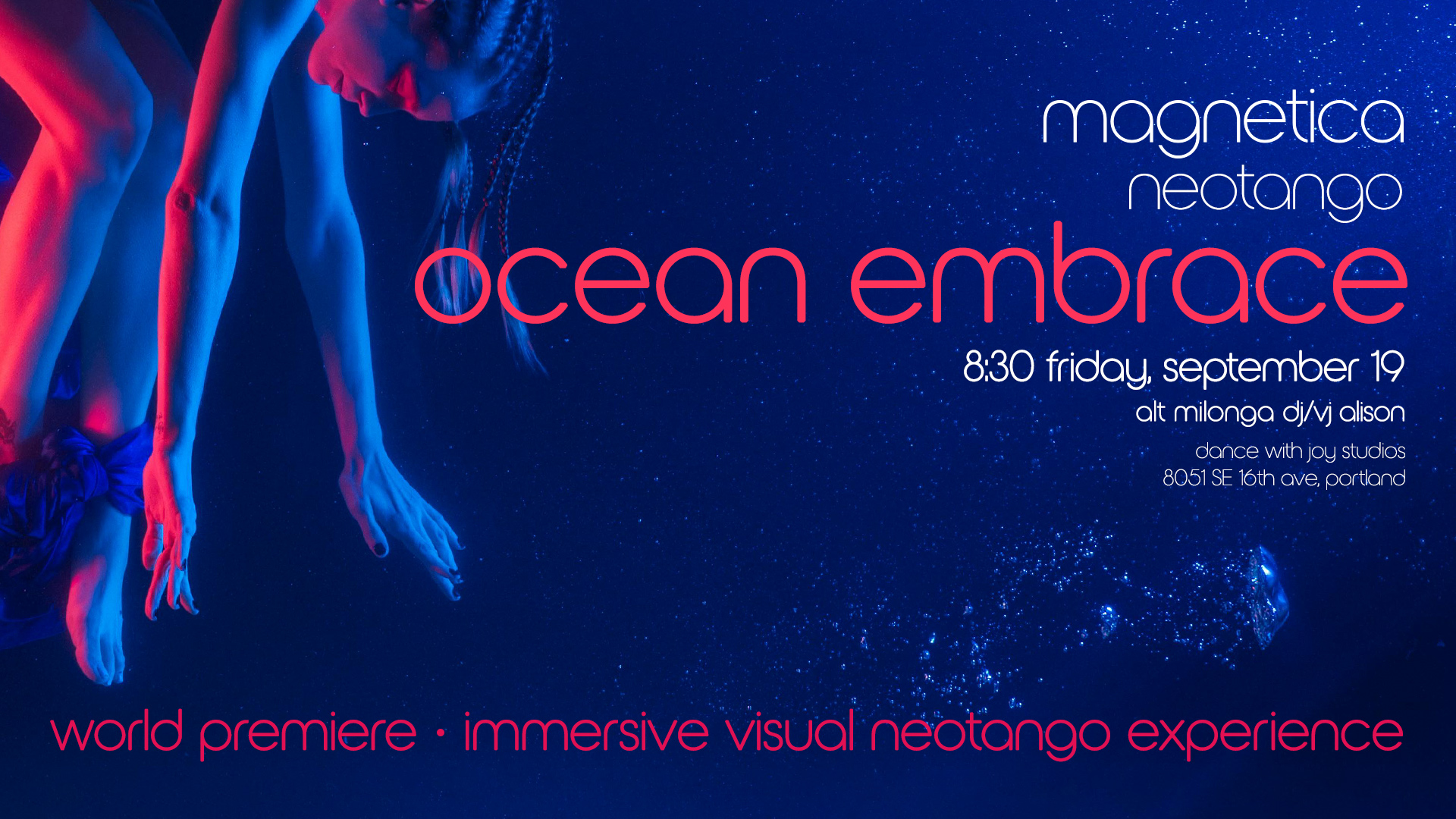 World OCEAN EMBRACE Premiere - Magnetica Neotango - September 19 - DJ VJ Alison!