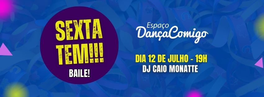 SEXTA TEM - BAILE!