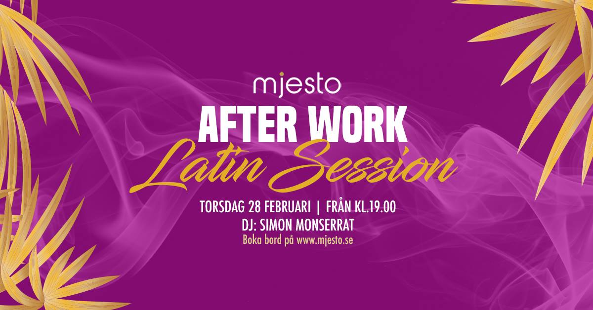 Mjesto goes After Work Latin Session - torsdag 25 april