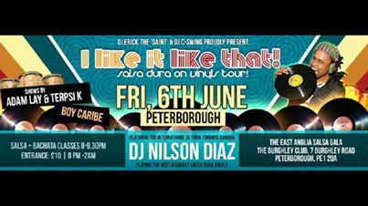 THE EAST ANGLIA SALSA GALA (Spring Edition) FRIDAY 6th June Featuring DJ NILSON & His Music Show I LIKE LIKE THAT at THE BURGHLEY CLUB, PETE