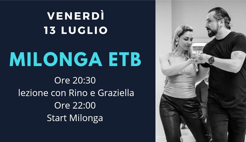 Milonga Etb+lezione con Rino&Graziella- Venerdì 13 Luglio