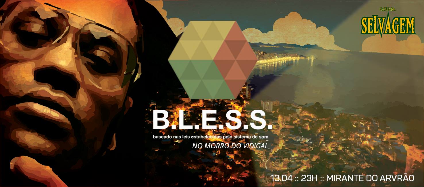 Hoje!! Bless convida BNegão Bota Som no Morro do Vidigal