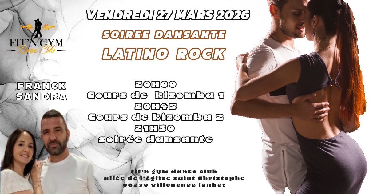 SOIREE LATINO ROCK + 2 COURS DE KIZ AVEC FRANCK ET SANDRA AU FIT