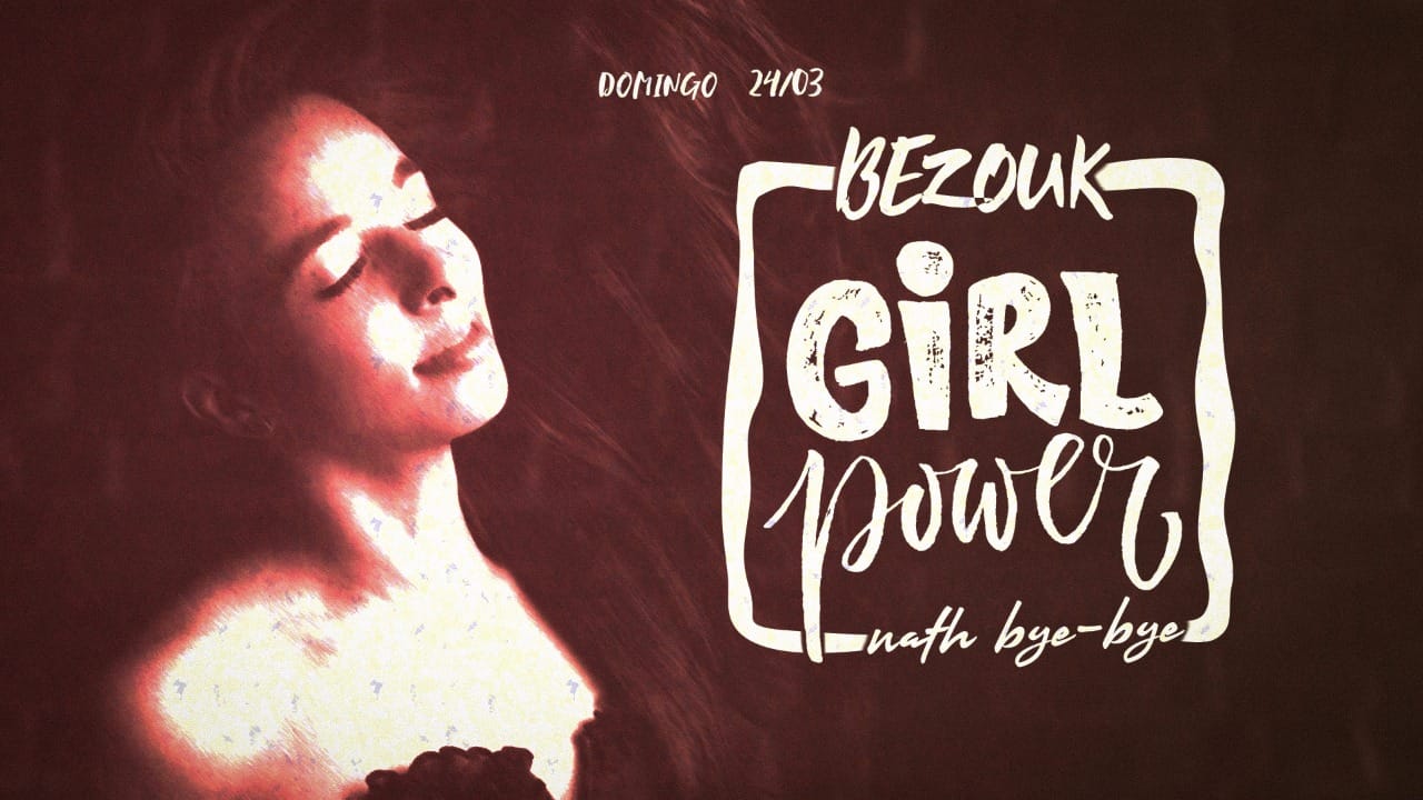 É hoje! BEZOUK #GirlPower #byebyenath