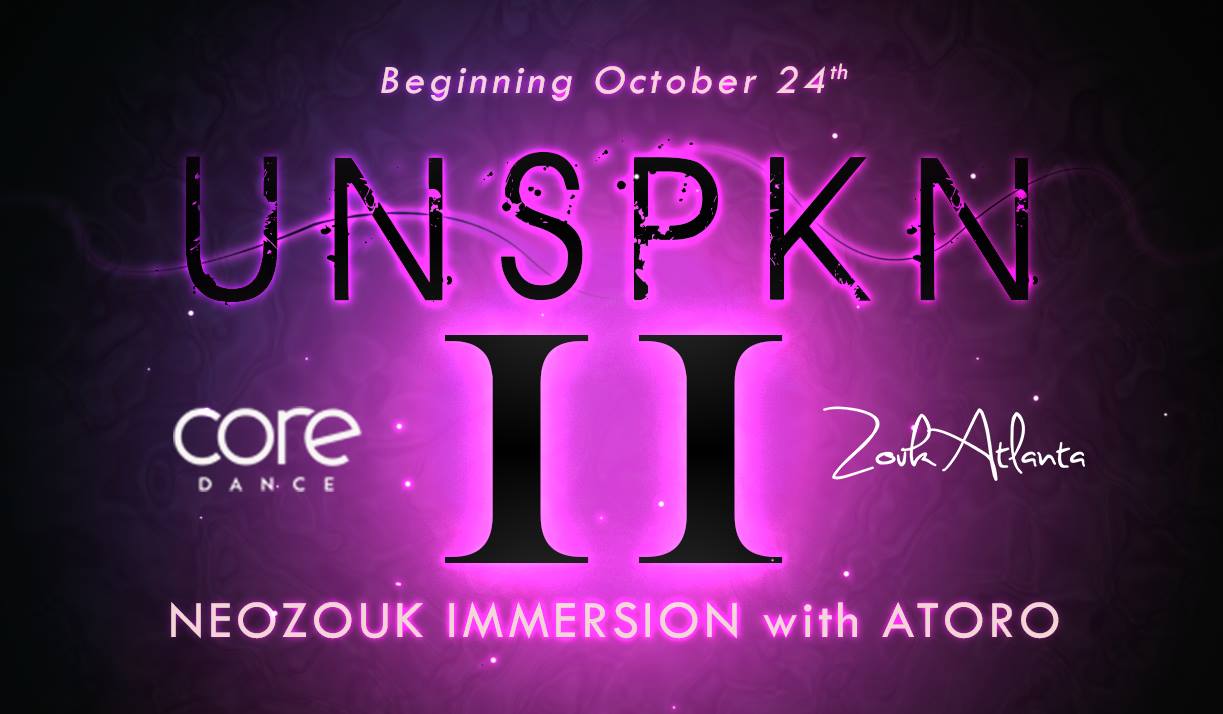 Unspkn II - NeoZouk Immersion with Atoro