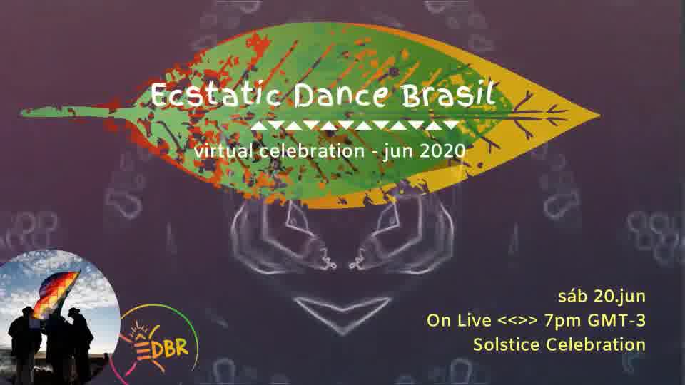 Ecstatic Dance Brasil ⇞ Solstice Celebration ⫷⫸ 20.jun 2020