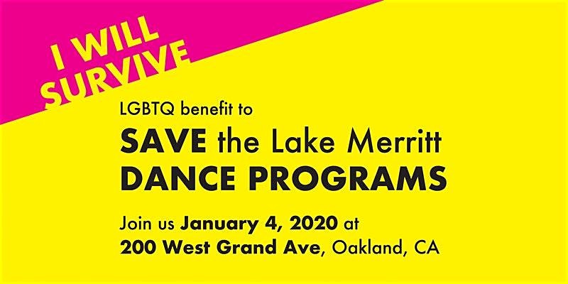 I WILL SURVIVE DANCE BENEFIT to SAVE Lake Merritt DANCE PROGRAMS