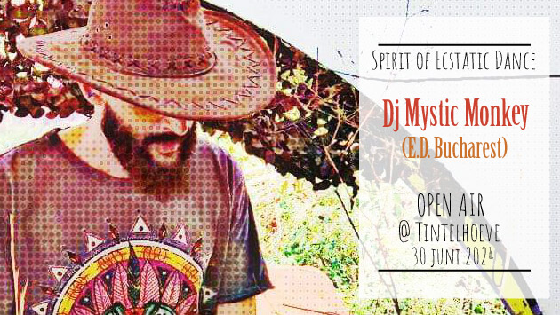Spirit of Ecstatic Dance * De Tintelhoeve * Dj Mystic Monkey (Bucharest)