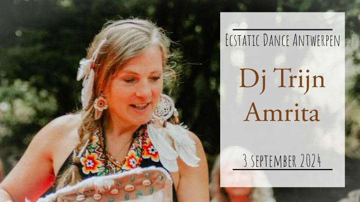 Ecstatic Dance Antwerpen * Dj Trijn Amrita