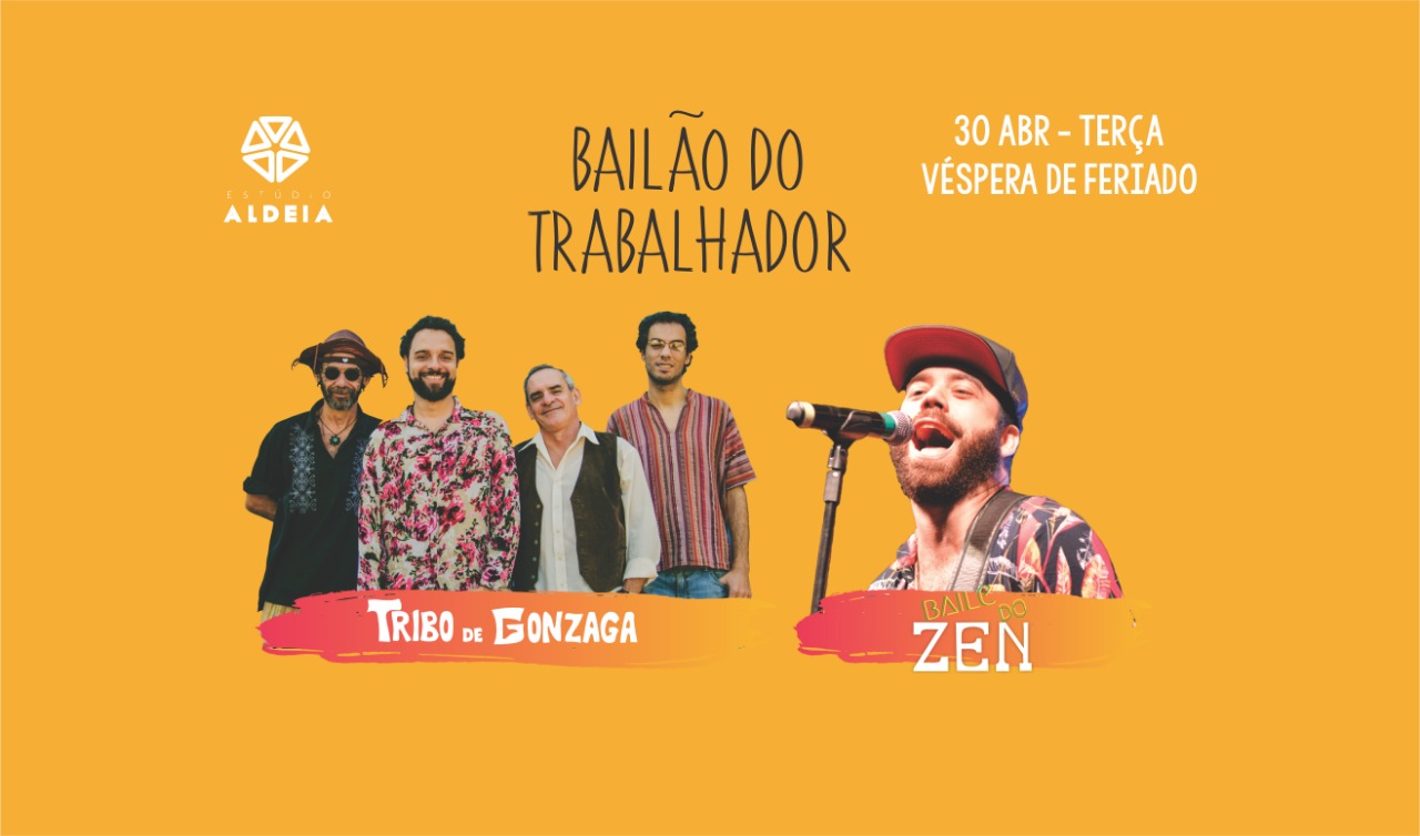 Bailão do Trabalhador - Tribo de Gonzaga e Baile do Zen