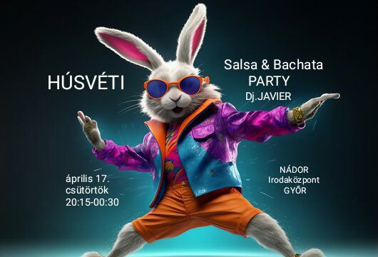 HÚSVÉTI Salsa & Bachata PARTY Győr 04.17. csüt. 20:15-00:30 NÁDOR Irodaközpont Dj.JAVIER