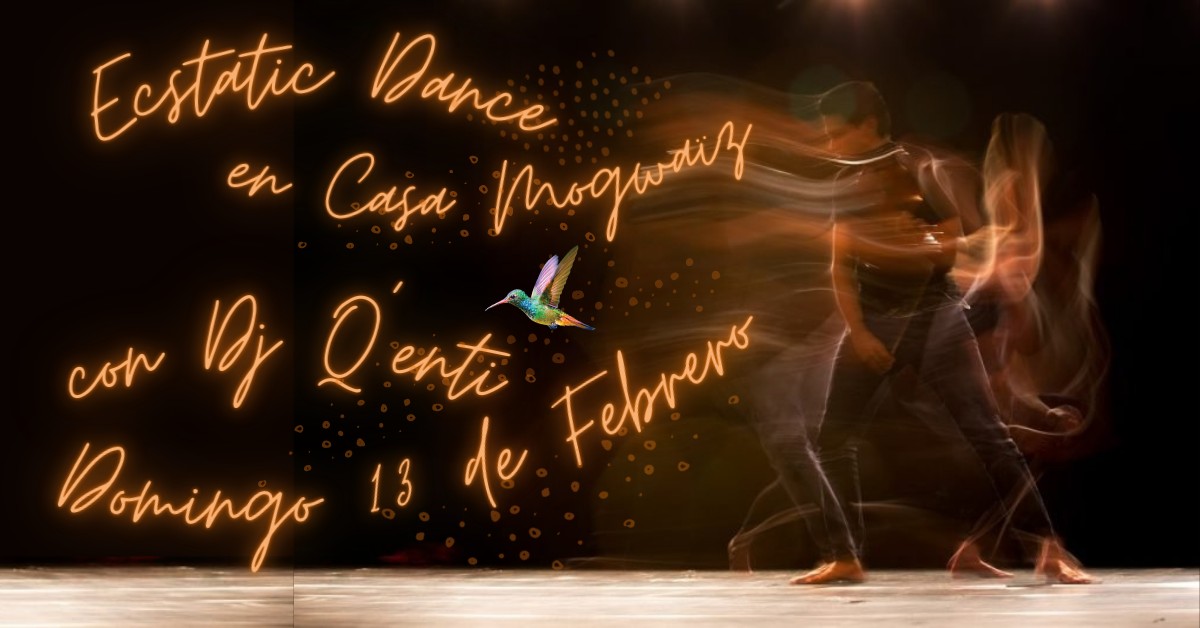 Ecstatic Dance en Casa Mogwaïz