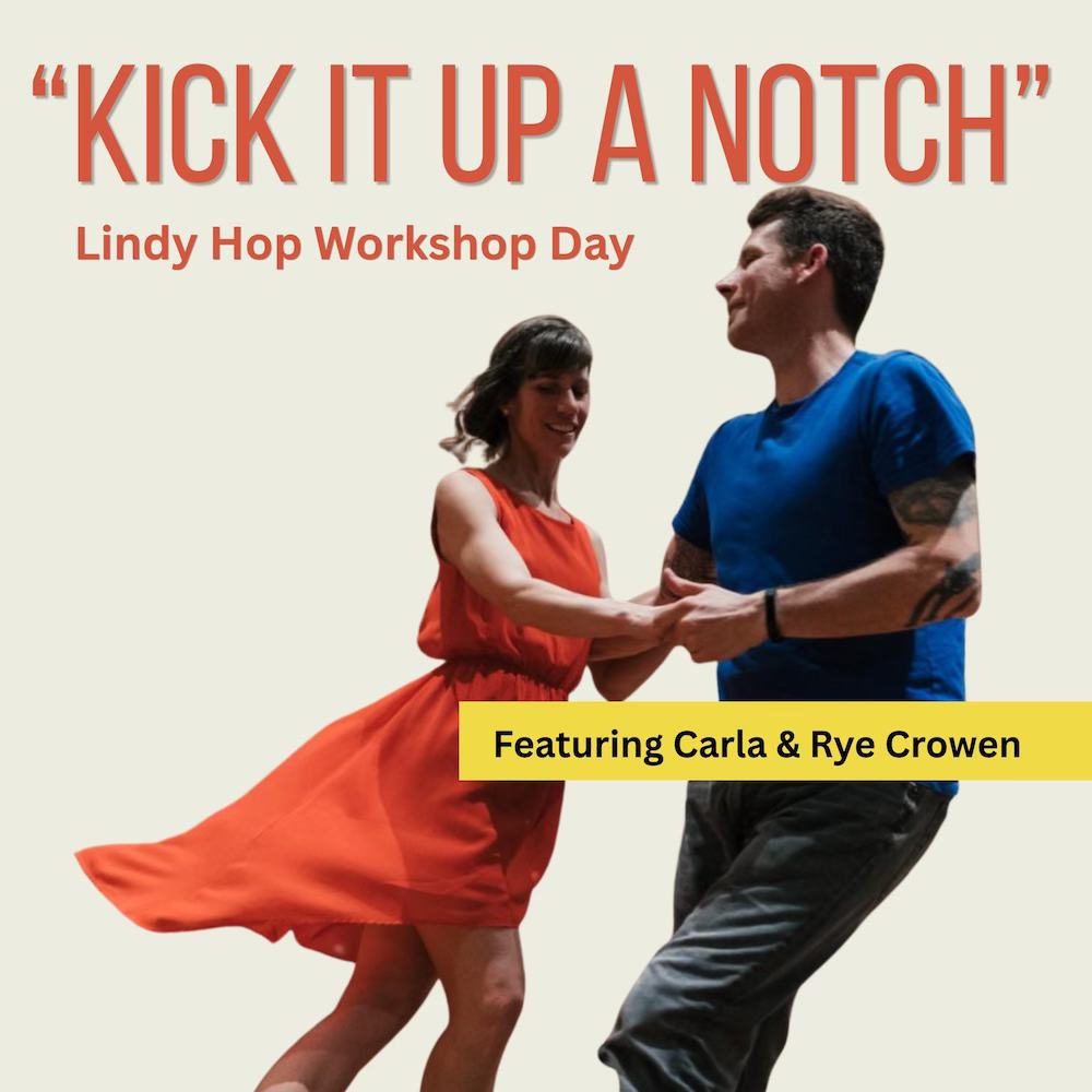 KICK IT UP A NOTCH! workshops with Carla and Rye in the Ballroom Back Room at the Spanish Ballroom