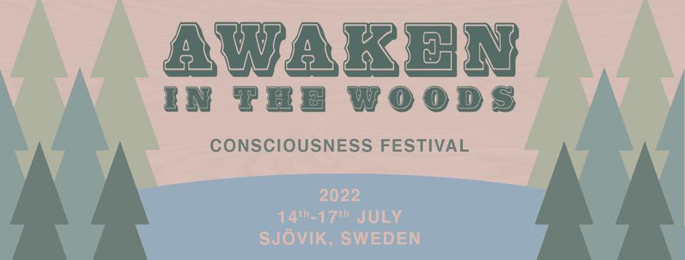 Awaken In The Woods - Consciousness Festival