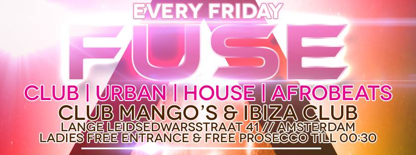 Fuse Friday ! @ Mango's Club Amsterdam
