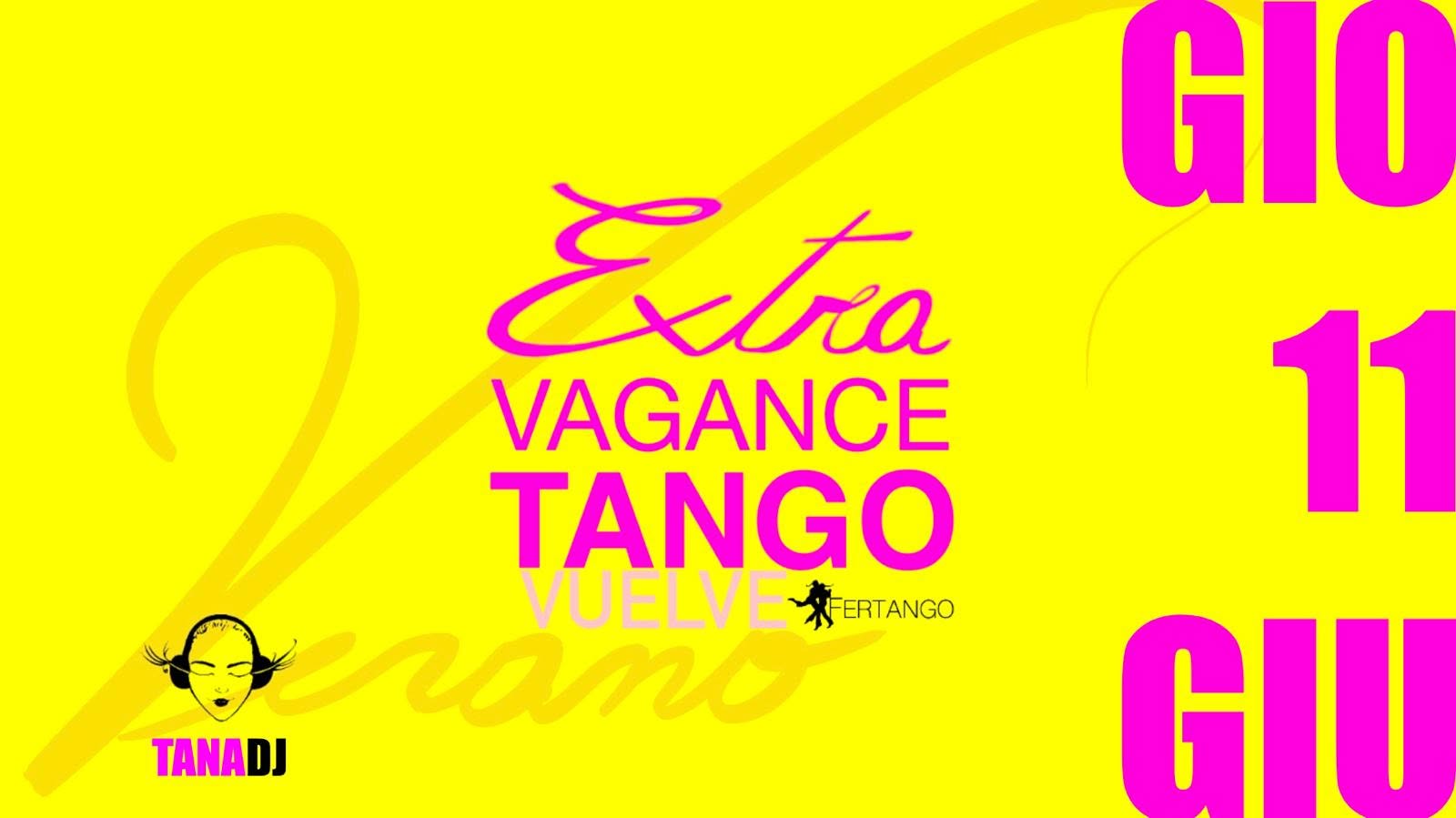 ExtravaganceMilonga Giovedì 11 Giugno Vuelve La Magia Tanguera