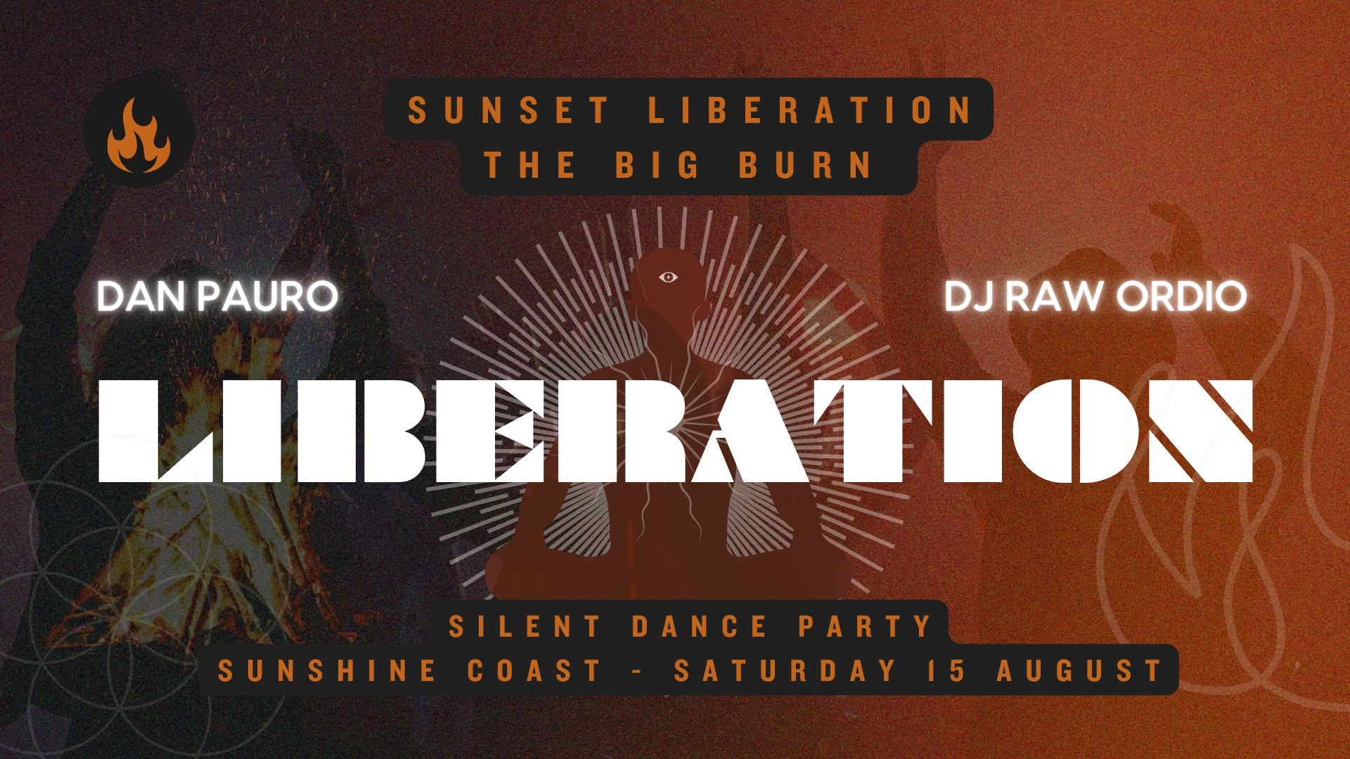 The Liberation Big Burn Dan Pauro & DJ Raw Ordio Sunshine Coast Saturday 15 August