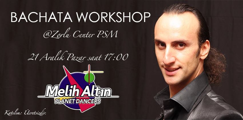 BACHATA WORKSHOP @Zorlu Center PSM - MELiH ALTIN Eğitmenliğinde