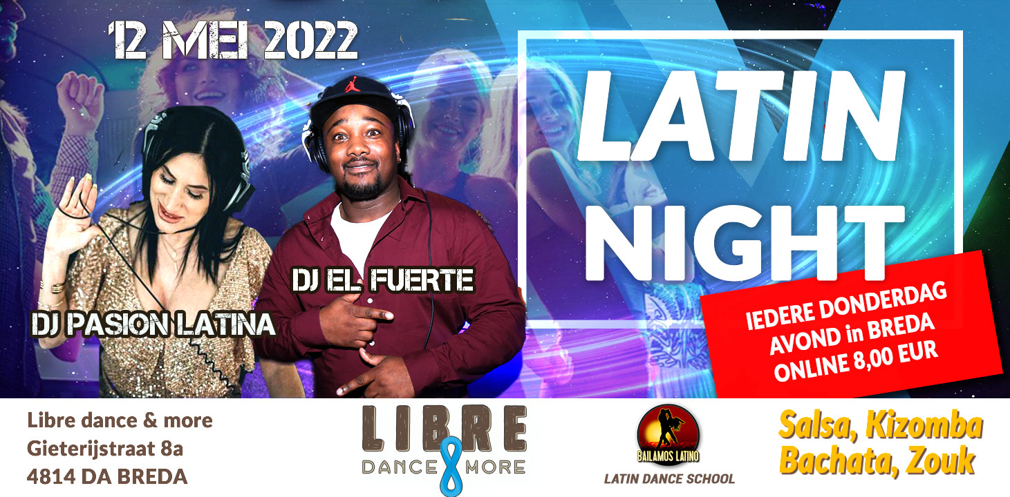DON 12 MEI 2022 Libre LATIN NIGHT ENTREE ONLINE 8 euro DJ EL FUERTE & DJ PASION LATINA