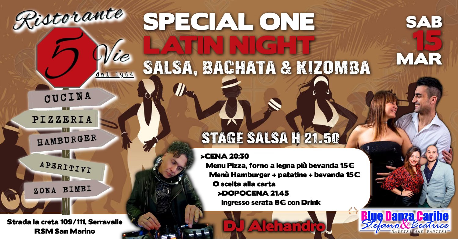 SABATO 15 MARZO_Special One Latin Night_Salsa_Bachata_Kizomba_Le 5 Vie San Marino