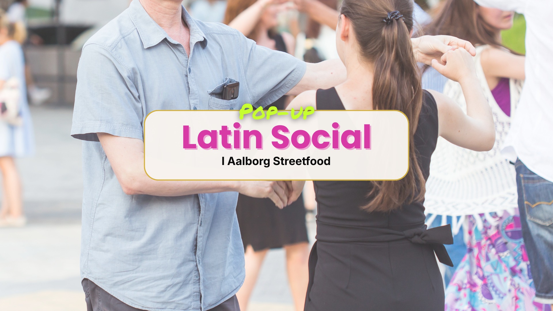 ✨ Pop-Up Latin Social at Aalborg Streetfood ✨