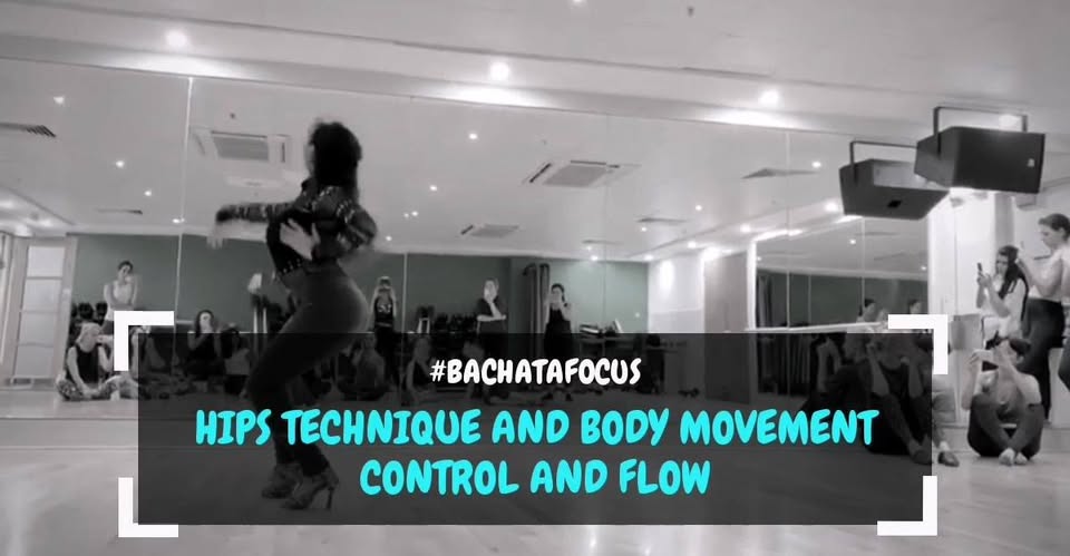 Bachata Focus:Hips Technique And Body Movement Control Flow