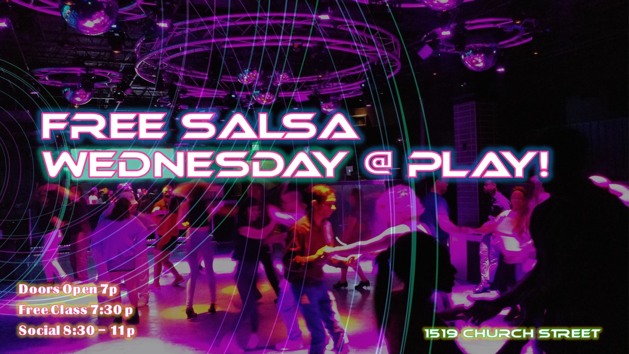 Free Salsa & Bachata Class & Social at Play! Every Wednesday!