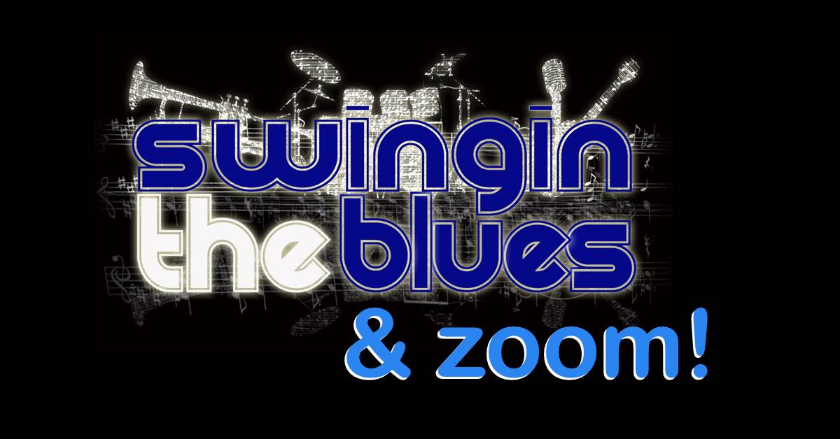 Swingin the Blues Zoom Online & In Person w Ben, Tara, Chris & Helen!