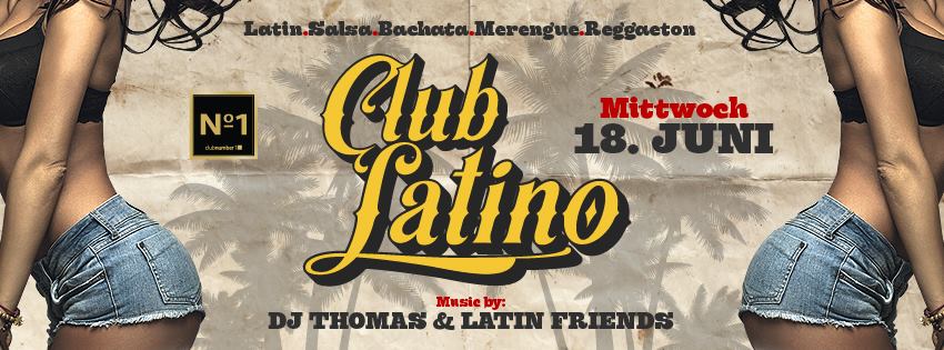 CLUB LATINO LATIN SALSA BACHATA MERENGUE REAGGETON RNB MITTWOCH 18 JUNI VORM FEIERTAG