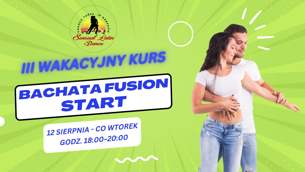 III WAKACYJNY KURS Bachata Fusion w Sensual Latin Dance