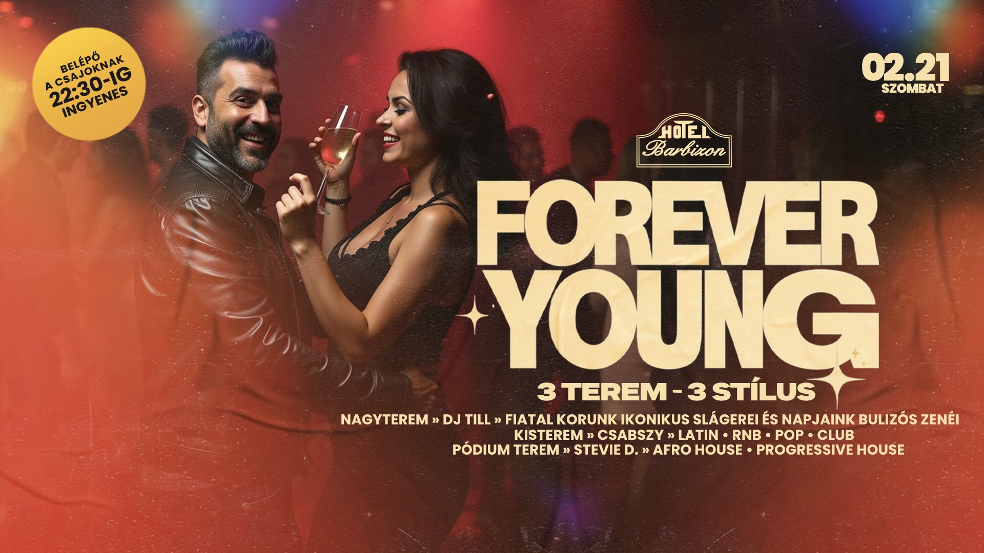 ✦ FOREVER YOUNG ✦ 02.21. Szombat 3 terem - 3 stílus BARBIZON