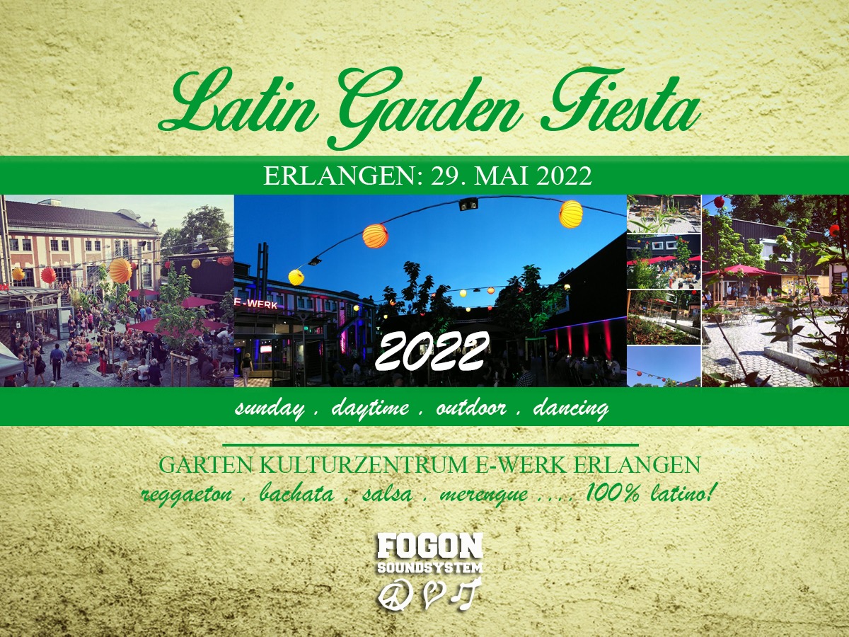 LATIN GARDEN FIESTA . ERLANGEN (wettersicher=garten und saaloption)