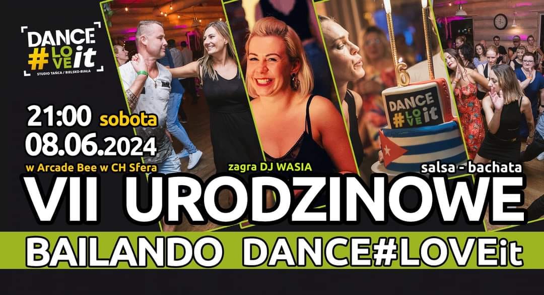 VII URODZINOWA impreza DANCE#LOVEit w rytmach salsy i bachaty w ARCADE BEE w Sferze w Bielsku-Białej