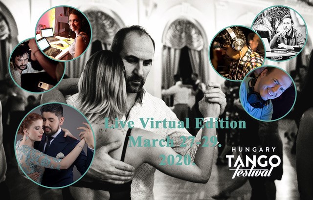 Hungary Tango Festival Virtual Edition 2020 March 27-29.