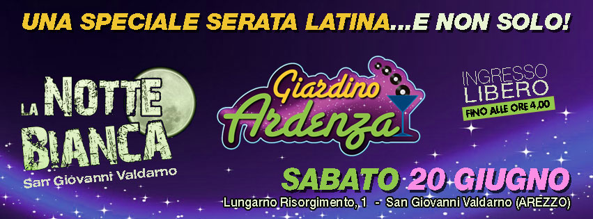 ≈ SABATO 20 GIUGNO ≈ SPECIALE SERATA LATINA AL GIARDINO ARDENZA ≈ NOTTE BIA