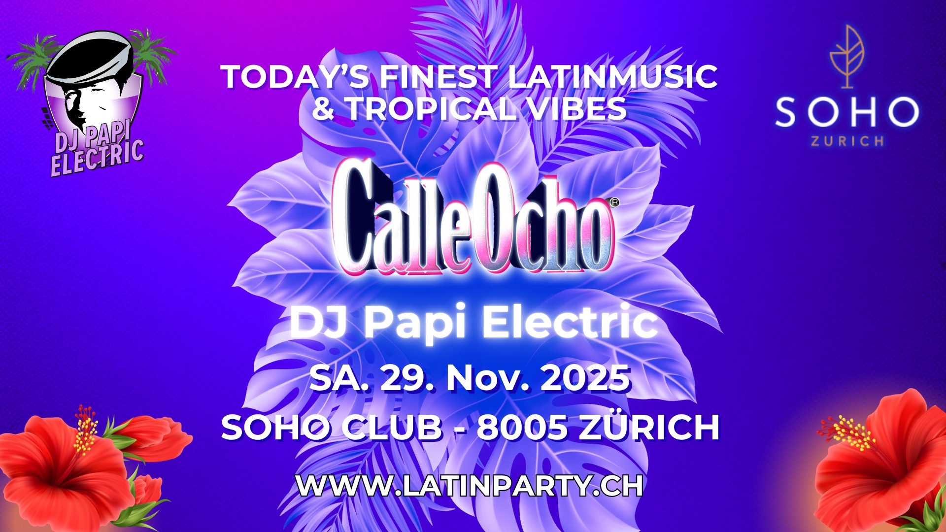 DJ Papi Electric @ SOHO Zurich, CALLE OCHO - Reggaeton, Latinhits, Classix & Tropical Vibes