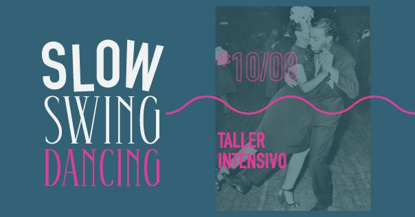 Slow Swing Dancing - Taller Intensivo (2da versión)