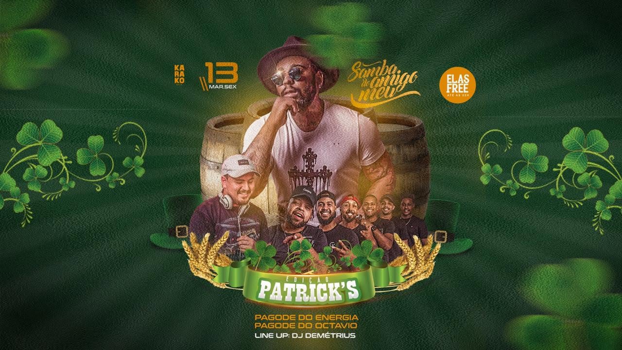Samba do Amigo Meu░ St Patrick's Day░ Elas Free com lista