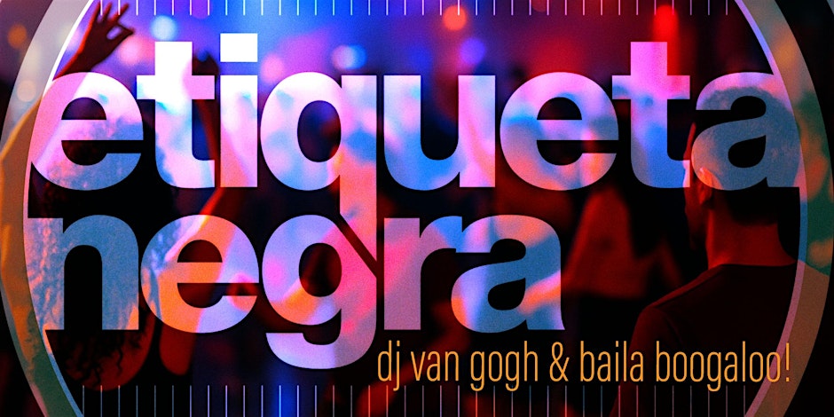 Salsa Saturday with Etiqueta Negra + DJ Van Gogh!
